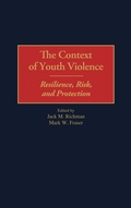 Cover: The Context of Youth Violence - Praeger Publishers Inc