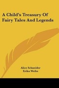 Cover: A Child's Treasury Of Fairy Tales And Legends - Kessinger Publishing