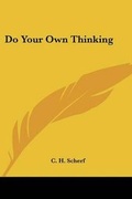Bild: Do Your Own Thinking - Kessinger Publishing