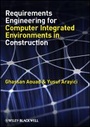 Cover: Requirements Engineering for Computer Integrated Environments in Construction - Wiley-Blackwell