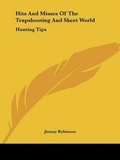 Cover: Hits And Misses Of The Trapshooting And Skeet World - Kessinger Publishing