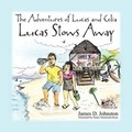 Cover: The Adventures of Lucas and Celia - AuthorHouse