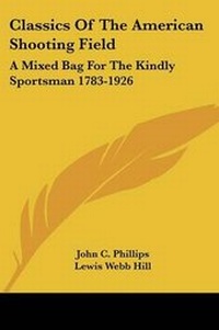 Enlarge image Cover: Classics Of The American Shooting Field - Kessinger Publishing