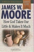 Cover: How God Takes Our Little & Makes It Much Leaders Guide - Abingdon Press