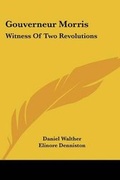 Cover: Gouverneur Morris - Kessinger Publishing