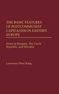 Enlarge image Cover: The Basic Features of Postcommunist Capitalism in Eastern Europe - Praeger Publishers Inc