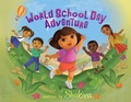 Cover: Dora the Explorer In... World School Day Adventure - Simon Spotlight/Nickelodeon