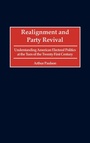 Cover: Realignment and Party Revival - Praeger Publishers Inc