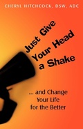 Cover: Just Give Your Head a Shake - iUniverse