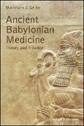 Cover: Ancient Babylonian Medicine - Theory and Practice - Wiley-Blackwell