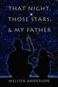 Cover: That Night, Those Stars, and My Father - Publish America