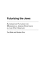 Cover: Futurizing the Jews - Praeger Publishers Inc