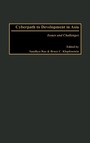 Cover: Cyberpath to Development in Asia - Praeger Publishers Inc