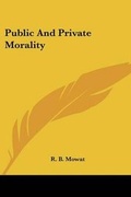 Bild: Public And Private Morality - Kessinger Publishing