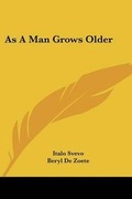 Cover: As a Man Grows Older - Kessinger Publishing