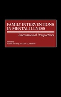 Cover: Family Interventions in Mental Illness - Praeger Publishers Inc