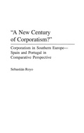 Cover: A New Century of Corporatism? - Praeger Publishers Inc