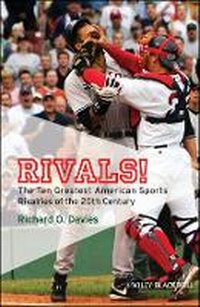Enlarge image Cover: Rivals! - Twelve Great American Sports Rivalries obook - Wiley-Blackwell