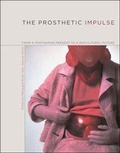Cover: The Prosthetic Impulse - MIT Press