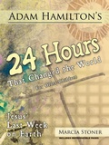Cover: Adam Hamilton's 24 Hours That Changed the World for Children Aged 9-12 - Abingdon Press