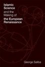 Cover: Islamic Science and the Making of the European Renaissance - MIT Press