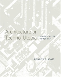 Enlarge image Cover: Architecture or Techno-Utopia - MIT Press