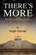 Cover: There's More! Different Destinies - AuthorHouse