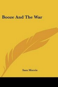 Enlarge image Cover: Booze And The War - Kessinger Publishing