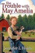 Cover: The Trouble with May Amelia - Atheneum Books for Young Readers
