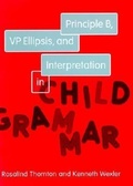 Cover: Principle B, VP Ellipsis, and Interpretation in Child Grammar - MIT Press