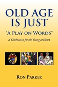 Cover: Old Age is Just ''A Play on Words'' - Xlibris