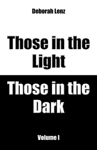 Abbildung von: Those in the Light, Those in the Dark, Volume I - iUniverse