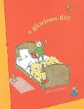 Cover: A Glorious Day - Atheneum Books for Young Readers