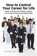 Cover: How to Control Your Career for Life - iUniverse