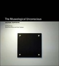 Cover: The Museological Unconscious - MIT Press