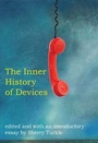 Cover: The Inner History of Devices - MIT Press