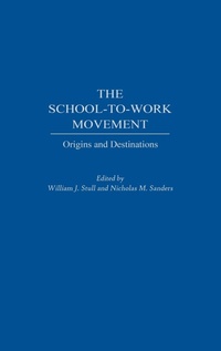 Enlarge image Cover: The School-to-Work Movement - Praeger Publishers Inc