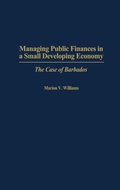Cover: Managing Public Finances in a Small Developing Economy - Praeger Publishers Inc