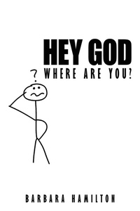 Enlarge image Cover: Hey God, Where Are You? - AuthorHouse