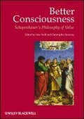 Cover: Better Consciousness - Schopenhauer's Philosophy of Value - Wiley-Blackwell