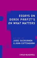 Cover: Essays on Derek Parfit's On What Matters - Wiley-Blackwell