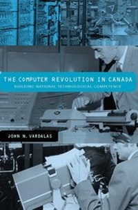 Enlarge image Cover: The Computer Revolution in Canada - MIT Press