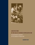 Cover: Architecture in the Age of Divided Representation - MIT Press
