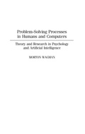 Cover: Problem-Solving Processes in Humans and Computers - Praeger Publishers Inc