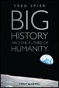 Cover: Big History and the Future of Humanity - Wiley-Blackwell