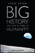 Cover: Big History and the Future of Humanity - Wiley