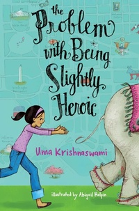 Enlarge image Cover: The Problem with Being Slightly Heroic - Atheneum Books for Young Readers