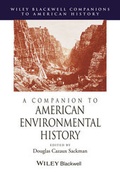 Cover: A Companion to American Environmental History - Wiley-Blackwell