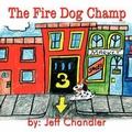 Cover: The Fire Dog Champ - America Star Books