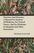 Bild: Nutrition And Dietetics; A Manual For Students Of Medicine, For Trained Nurses, And For Dietitians In Hospitals And Other Institutions - Read Books